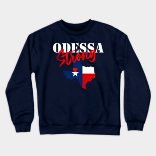 ODESSA STRONG - 100% PROCEEDS TO VICTIMS Crewneck Sweatshirt